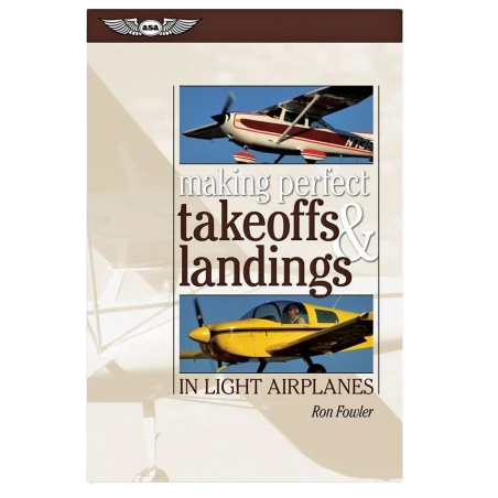 Making Perfect Takeoffs & Landings in Light Airplanes