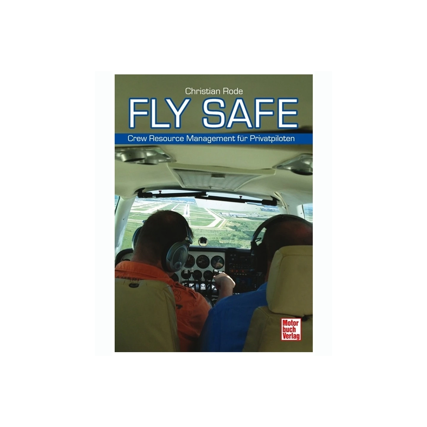 Fly Safe - Crew Resource Management für Privatpilo