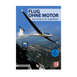 Flug ohne Motor - ein Lehrbuch für Segelflieger