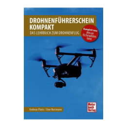 Drohnenführerschein kompakt - Lehrbuch zum Drohnenflug