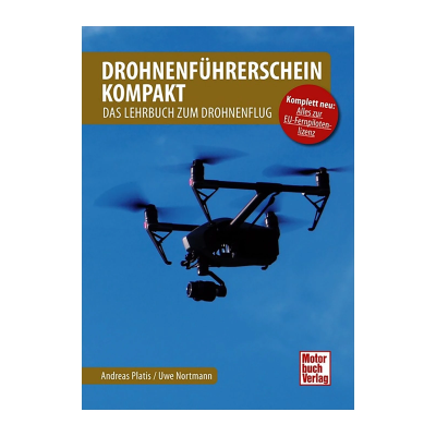 Drohnenführerschein kompakt - Lehrbuch zum Drohnenflug