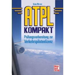ATPL kompakt - Prüfungsvorbereitung zur Verkehrspi