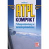 ATPL kompakt - Prüfungsvorbereitung zur Verkehrspi