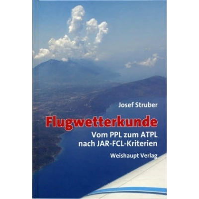 Flugwetterkunde - vom PPL zum ATPL nach JAR-FCL-Kriterien