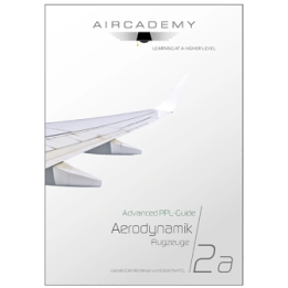 AirCademy Advanced PPL-Guide - Aerodynamik Flächenflugzeuge (Band 2a)