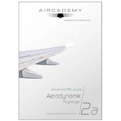 AirCademy Advanced PPL-Guide - Aerodynamik Flächenflugzeuge (Band 2a)