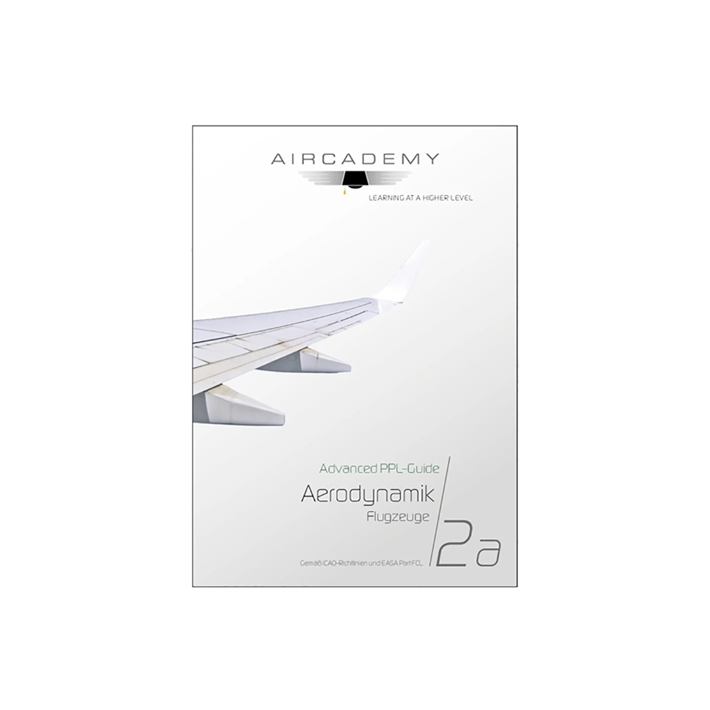 AirCademy Advanced PPL-Guide - Aerodynamik Flächenflugzeuge (Band 2a)