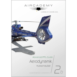 AirCademy Advanced PPL-Guide - Aerodynamik Hubschrauber (Band 2b)