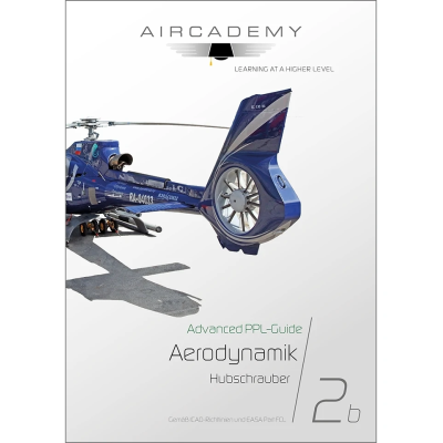 AirCademy Advanced PPL-Guide - Aerodynamik Hubschrauber (Band 2b)