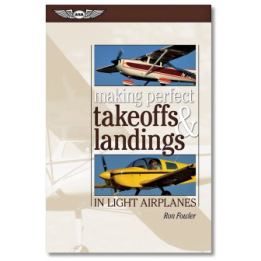 Making Perfect Takeoffs & Landings in Light Airplanes